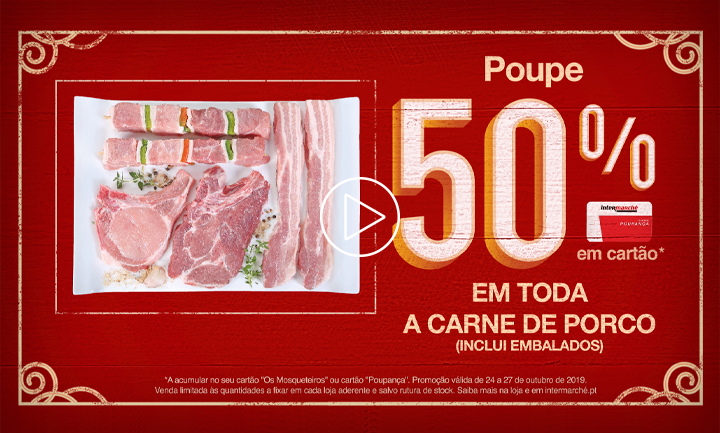 Promoção 50% em TODA A CARNE DE PORCO